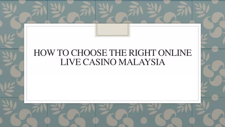 how to choose the right online live casino