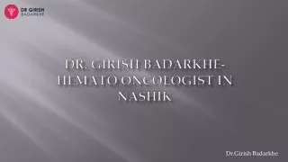 DR. Girish Badarkhe- Hemato oncologist in nashik