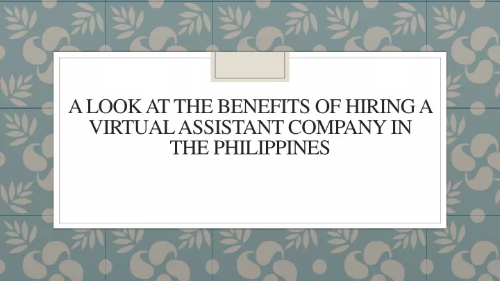 a look at the benefits of hiring a virtual