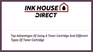 Top advantages of using a Toner Cartridge and different types of toner cartridge