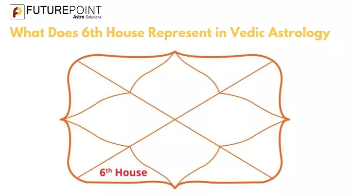 what does 6th house represent in vedic astrology
