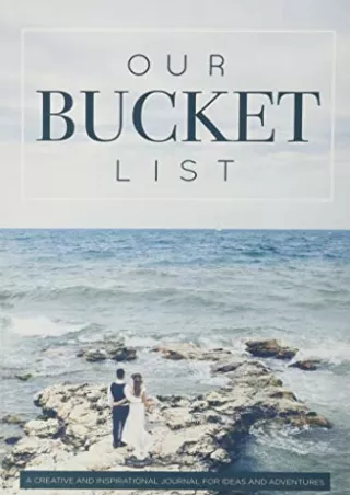 full D!ownload  (pdF) Our Bucket List: A Creative and Inspirational Journal