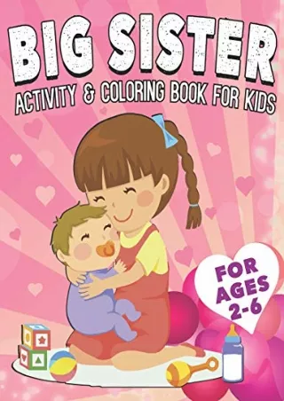 D!ownload ((eBOOK) Big Sister Activity and Coloring Book for Kids Ages 2-6: