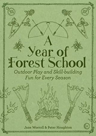 DOWNLOAD (PDF) A Year of Forest School: Outdoor Play and Skill-building Fun