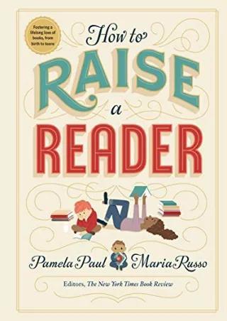 [DOWNLOAD] PDF How to Raise a Reader