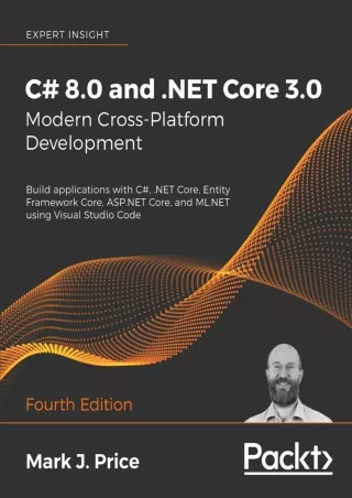 C 8 0 and NET Core 3 0 – Modern Cross Platform Development Build applications with