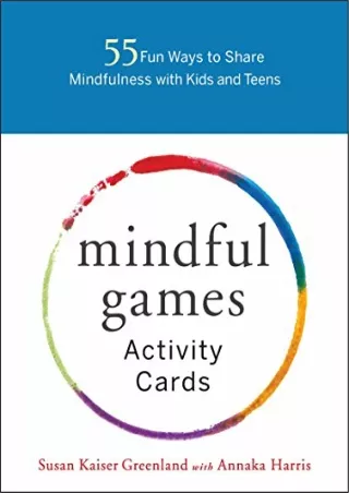 D!ownload (pdF) Mindful Games Activity Cards: 55 Fun Ways to Share Mindfuln