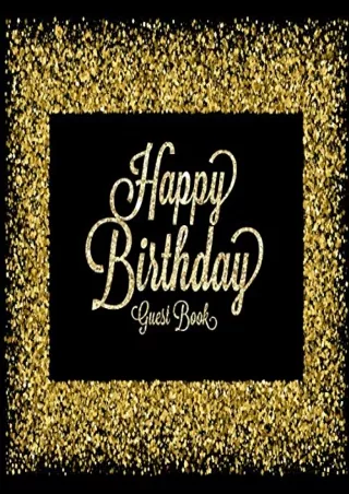 D!OWNLOAD Happy Birthday Guest Book: Celebration Message logbook For Visito