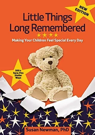 DOWNLOAD [EBOOK] Little Things Long Remembered: Making Your Children Feel S