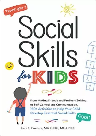 DOWNLOAD Social Skills for Kids: From Making Friends and Problem-Solving to