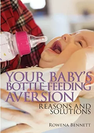 D!ownload (pdF) Your Baby's Bottle-feeding Aversion: Reasons And Solutions