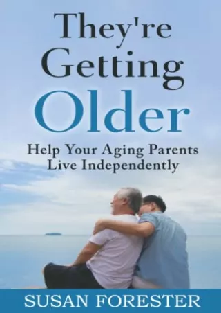 EBOOK (DOWNLOAD) They're Getting Older: Help Your Aging Parents Live Indepe