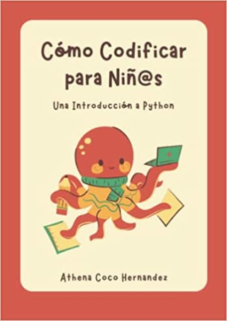 Cómo Codificar para Niñ s Una Introducción a Python Spanish Edition