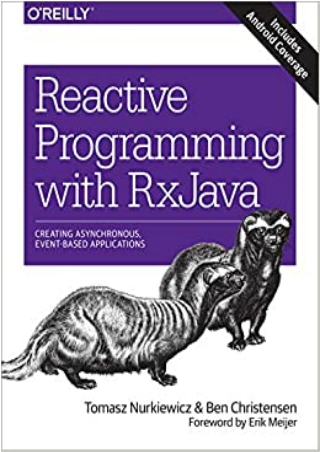 Reactive Programming with RxJava Creating Asynchronous Event Based Applications