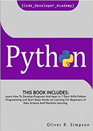 PYTHON This Book Includes Learn How To Develop Programs And Apps In 7 Days With Python
