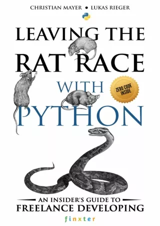 Leaving the Rat Race with Python An Insider s Guide to Freelance Developing