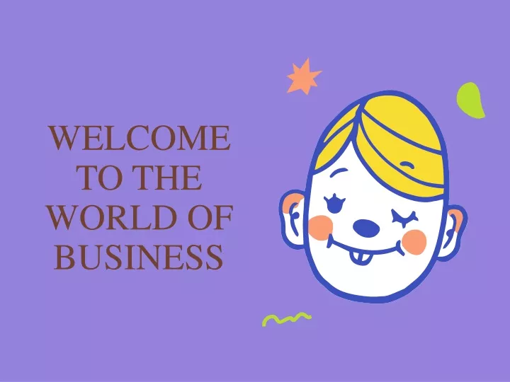 welcome to the world of business