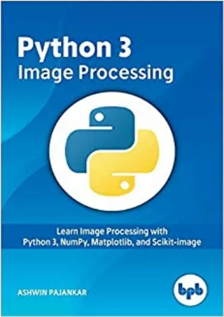Python 3 Image Processing Learn Image Processing with Python 3 NumPy Matplotlib and