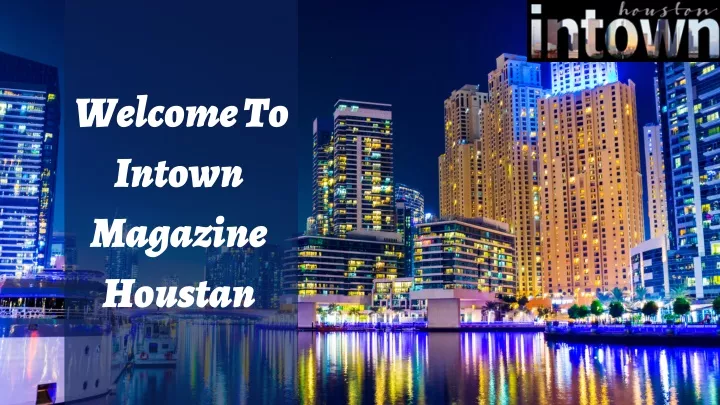welcome to intown magazine houstan