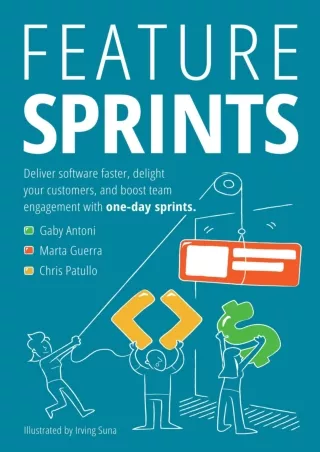 Feature Sprints Deliver software faster delight your customers and boost team