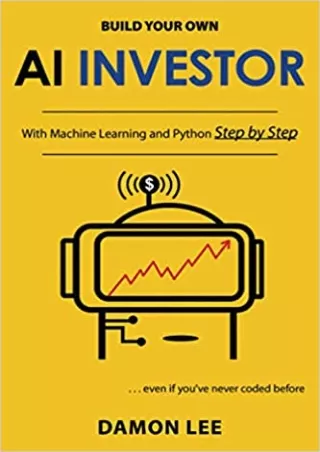 Build Your Own AI Investor With Machine Learning and Python Step by Step AI Investor