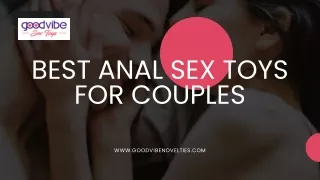 Best Anal Sex Toys For Couples - Good Vibe Novelties