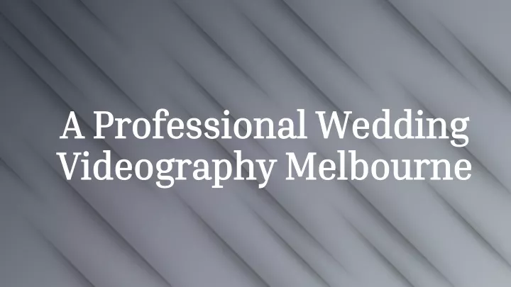 a professional wedding videography melbourne