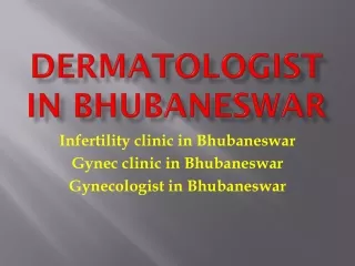 Dermatologist in Bhubaneswar -  Infertility clinic in Bhubaneswar 