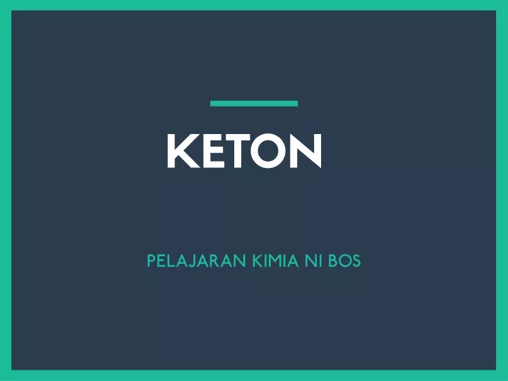 keton pelajaran kimia ni bos