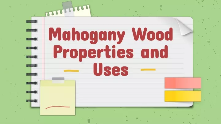 mahogany wood properties and uses