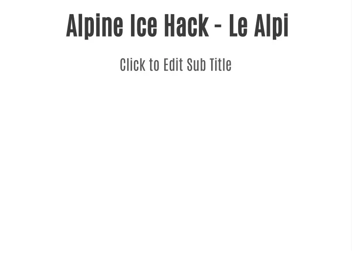 alpine ice hack le alpi