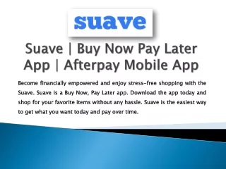 Suave | Buy Now Pay Later App | Afterpay Mobile App