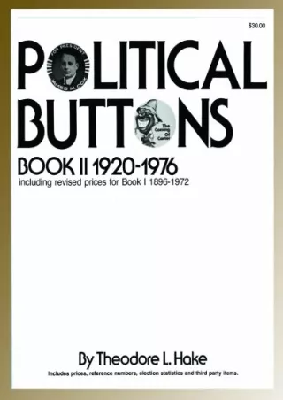 $PDF$/READ/DOWNLOAD Political Buttons, Book II 1920-1976 (Including Revised Pric