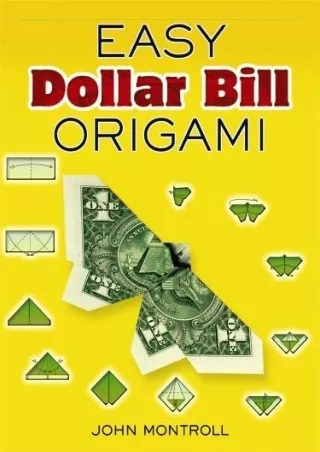 $PDF$/READ/DOWNLOAD Easy Dollar Bill Origami (Dover Origami Papercraft)