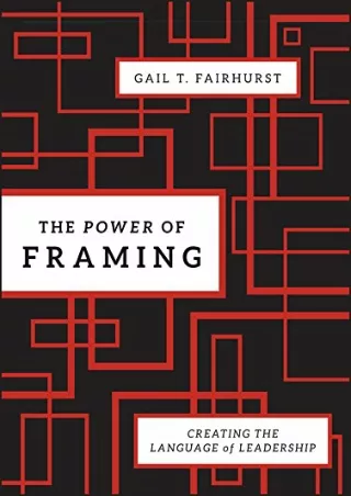 $PDF$/READ/DOWNLOAD The Power of Framing: Creating the Language of Leadership