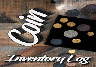 (PDF BOOK) Coin Inventory Log: Catalog and Organize Coins with this Logbook for