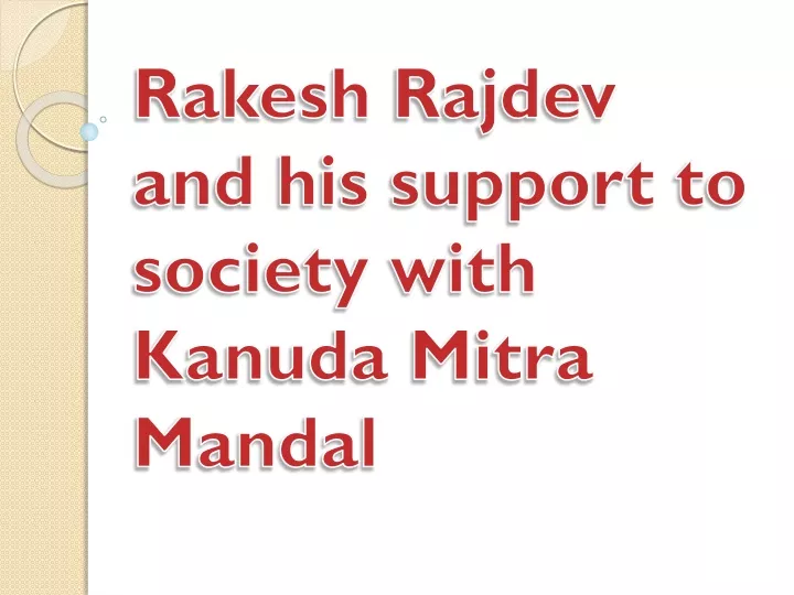 rakesh rajdev and his support to society with kanuda mitra mandal