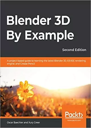 Blender 3D By Example A project based guide to learning the latest Blender 3D EEVEE