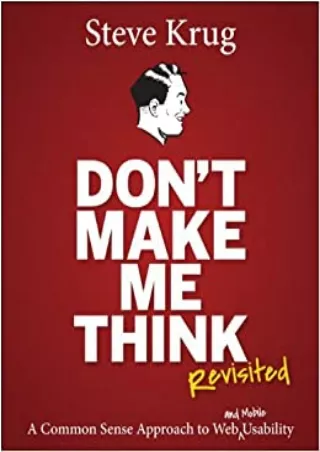 Don t Make Me Think Revisited A Common Sense Approach to Web Usability 3rd Edition