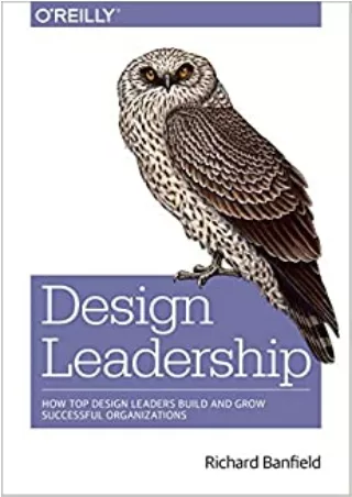 Design Leadership How Top Design Leaders Build and Grow Successful Organizations