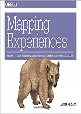 Mapping Experiences A Complete Guide to Creating Value through Journeys Blueprints