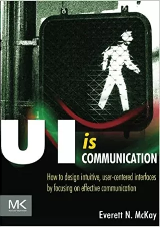 UI is Communication How to Design Intuitive User Centered Interfaces by Focusing on