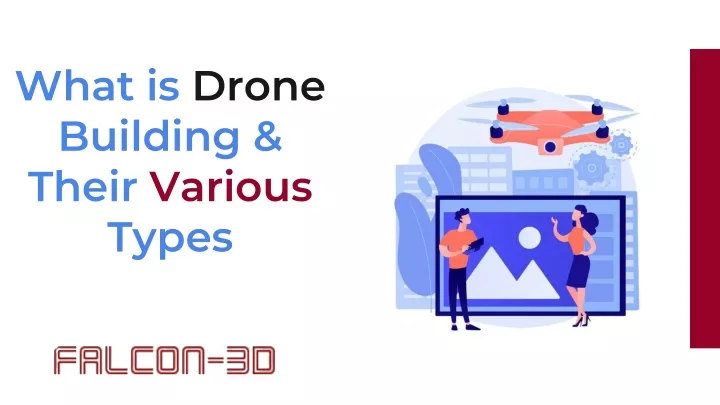 what is drone building their various types