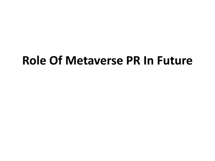 role of metaverse pr in future