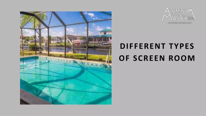 different types of screen room