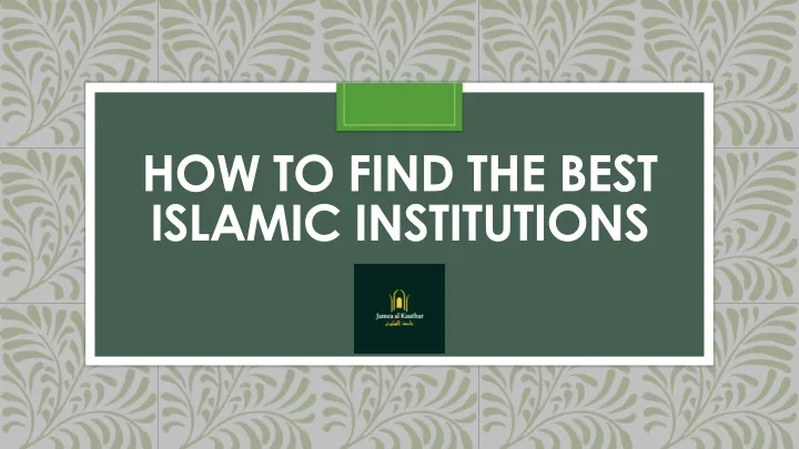 how to find the best islamic institutions