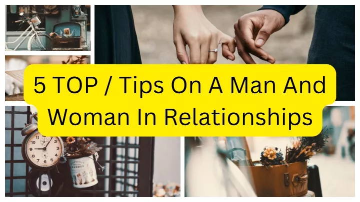 5 top tips on a man and woman in relationships