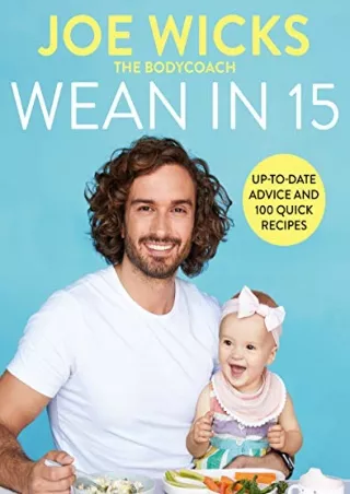 free read (pdF) Wean in 15: Weaning Advice and 100 Quick Recipes