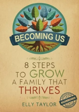 %Read% (pdF) Becoming Us: 8 Steps to Grow a Family that Thrives