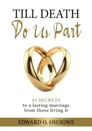 [READ] BOOK Till Death Do Us Part: 45 Secrets to a Lasting Marriage From Th